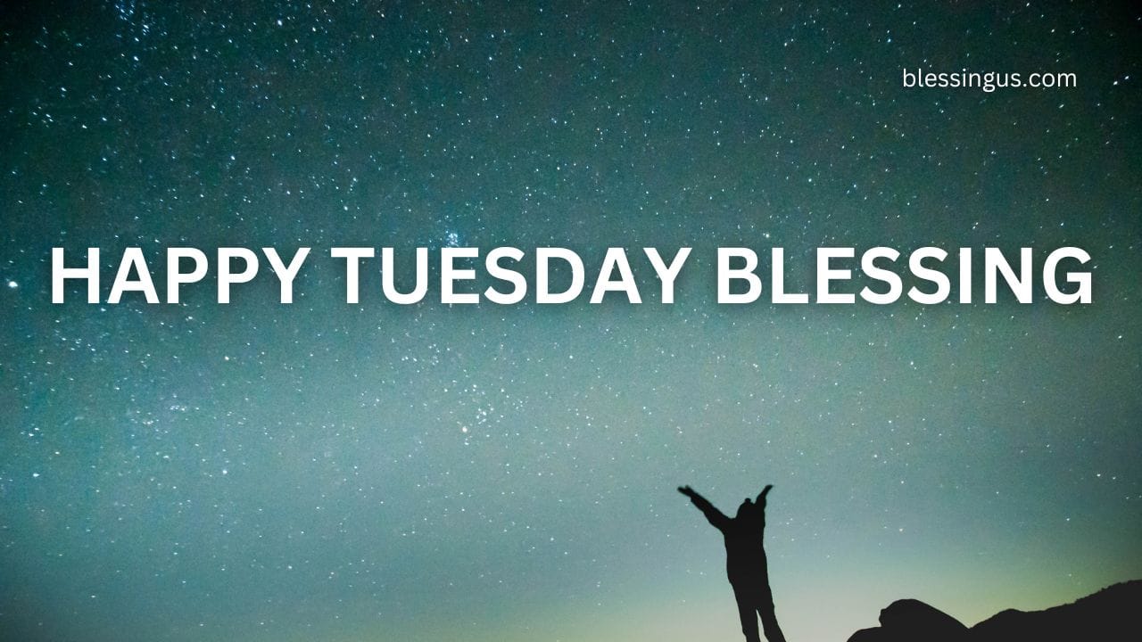 TUESDAY Blessing us - featured image